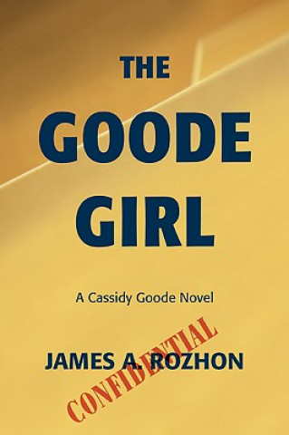 Könyv Goode Girl James A Rozhon
