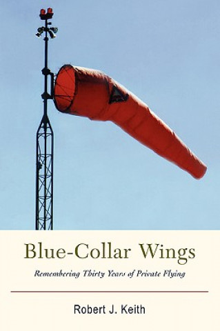 Libro Blue-Collar Wings Robert J Keith