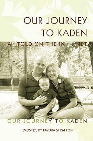 Kniha Our Journey to Kaden Faydra Stratton