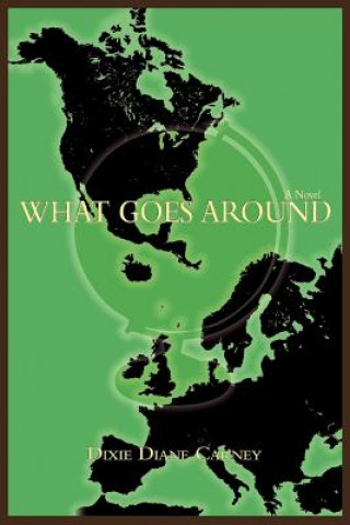 Knjiga What Goes Around Dixie Diane Carney