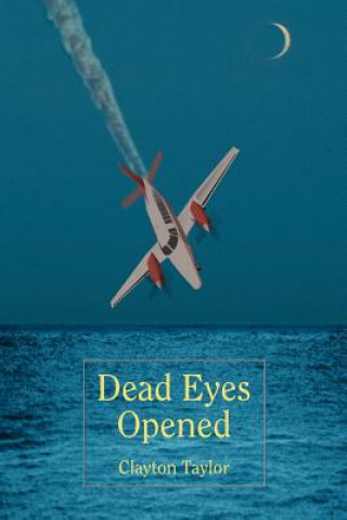 Knjiga Dead Eyes Opened Clayton Taylor