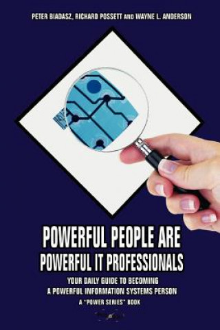 Carte Powerful People Are Powerful It Professionals Peter Biadasz