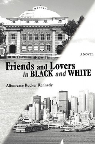 Kniha Friends and Lovers in Black and White Altomease Rucker Kennedy