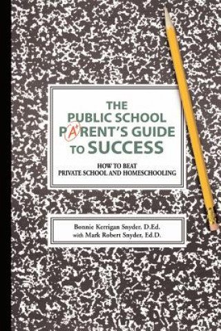 Carte Public School Parent's Guide to Success Bonnie Kerrigan Snyder