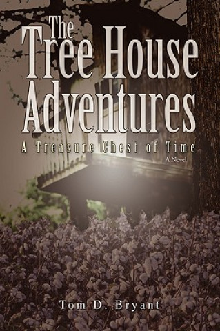 Könyv Tree House Adventures Tom D Bryant