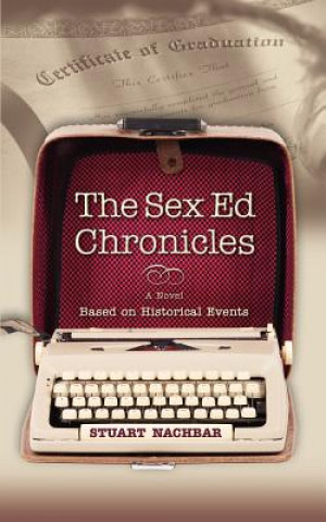 Buch Sex Ed Chronicles Stuart Nachbar