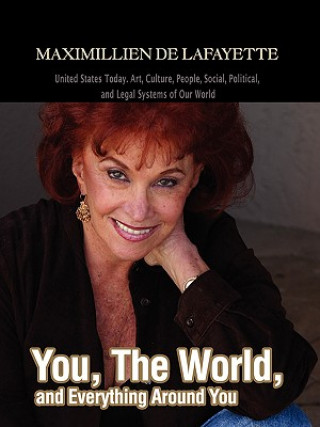 Książka You, The World, and Everything Around You Maximillien J De Lafayette