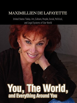 Knjiga You, The World, and Everything Around You Maximillien J De Lafayette