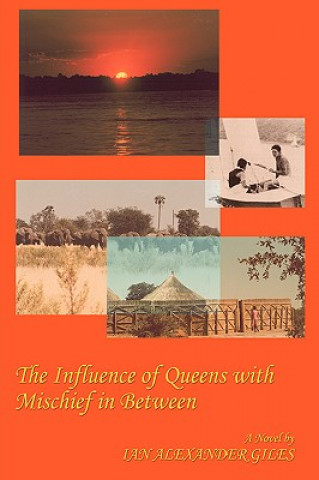 Knjiga Influence of Queens with Mischief in Between Ian Alexander Giles