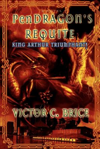 Knjiga PenDRAGON'S REQUITE Victor C Brice