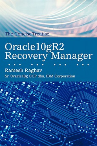 Kniha Oracle10gr2 Recovery Manager Ramesh Raghav