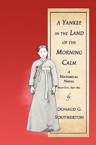 Carte Yankee in the Land of the Morning Calm Donald G Southerton