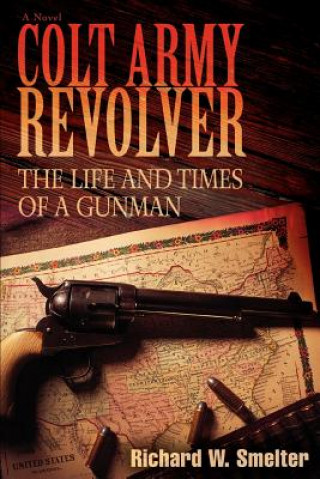 Kniha Colt Army Revolver Richard W Smelter