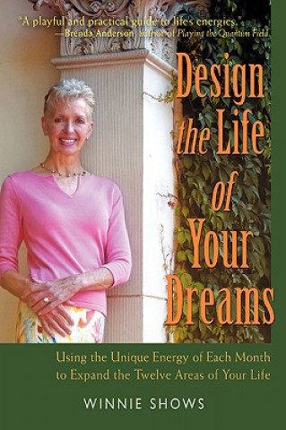 Kniha Design the Life of Your Dreams Winnie Shows