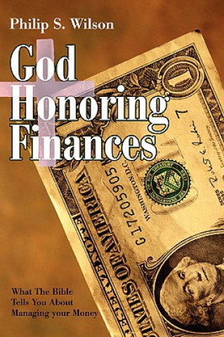 Kniha God Honoring Finances Philip S Wilson