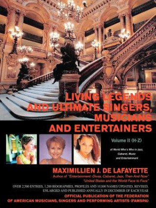 Kniha Living Legends and Ultimate Singers, Musicians and Entertainers Maximillien J De Lafayette