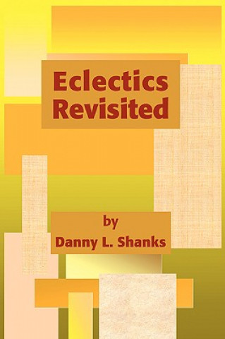 Kniha Eclectics Revisited Danny L Shanks