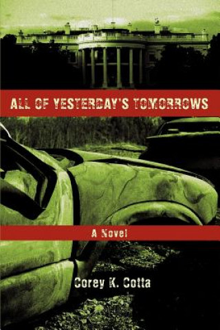 Könyv All of Yesterday's Tomorrows Corey K Cotta
