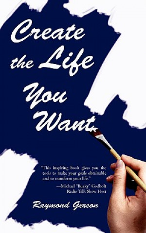 Book Create the Life You Want Raymond Gerson