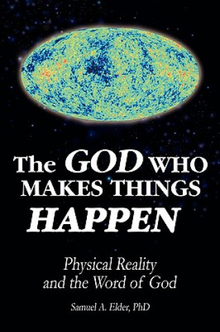 Knjiga God Who Makes Things Happen Samuel A Elder