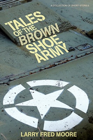 Kniha Tales of the Brown Shoe Army Larry Fred Moore