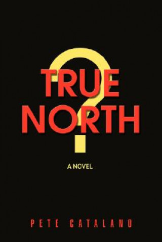 Kniha True North Pete Catalano