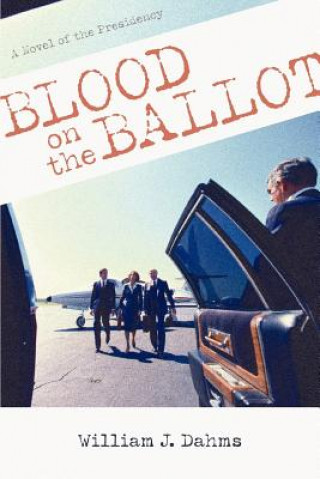 Книга Blood on the Ballot William J Dahms