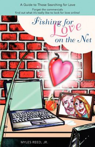 Книга Fishing for Love on the Net Jr Myles Reed