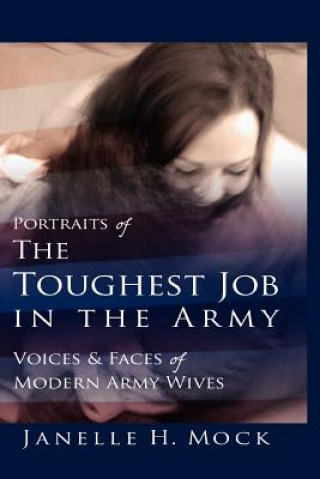 Kniha Portraits of the Toughest Job in the Army Janelle H Mock