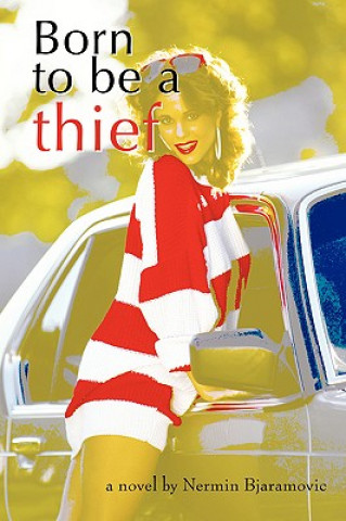 Kniha Born to be a thief Nermin Bjaramovic