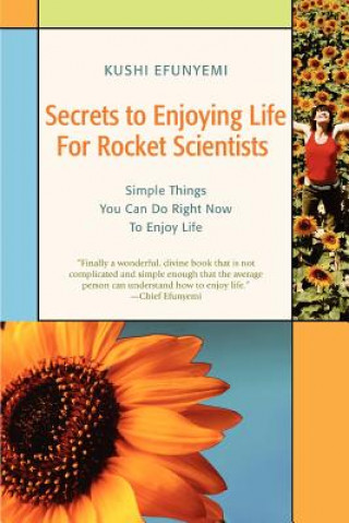 Kniha Secrets to Enjoying Life For Rocket Scientists Kushi Efunyemi