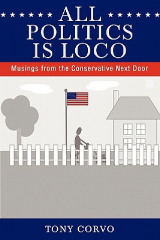 Kniha All Politics Is Loco Tony Corvo