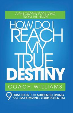 Kniha How Do I Reach My True Destiny Coach Williams