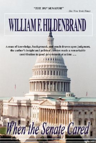 Kniha When the Senate Cared William F Hildenbrand