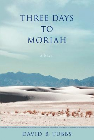 Carte Three Days to Moriah David B Tubbs