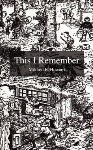 Книга This I Remember Mildred E Howard