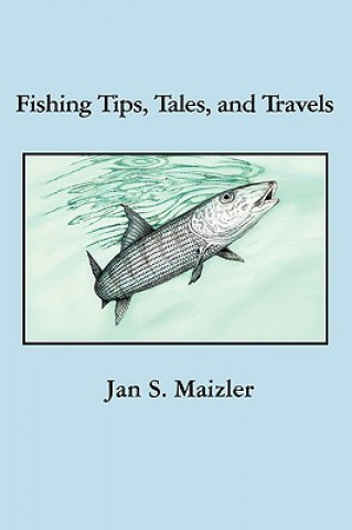 Carte Fishing Tips, Tales, and Travels Maizler
