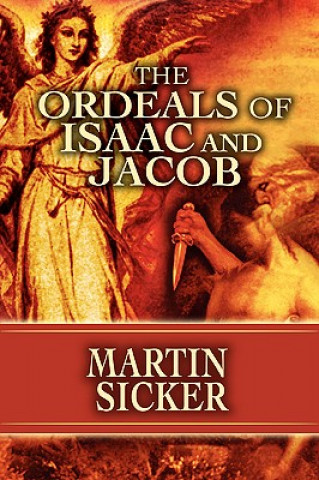 Könyv Ordeals of Isaac and Jacob Martin Sicker