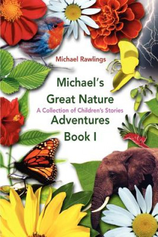 Kniha Michael's Great Nature Adventures Book I Michael Rawlings