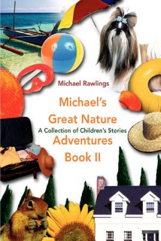 Könyv Michael's Great Nature Adventures Book II Michael Rawlings