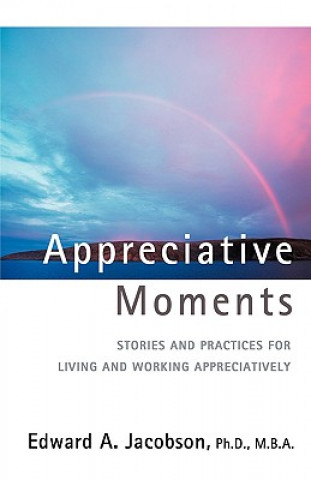 Kniha Appreciative Moments Edward A Jacobson