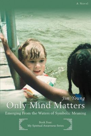 Kniha Only Mind Matters Jim Young