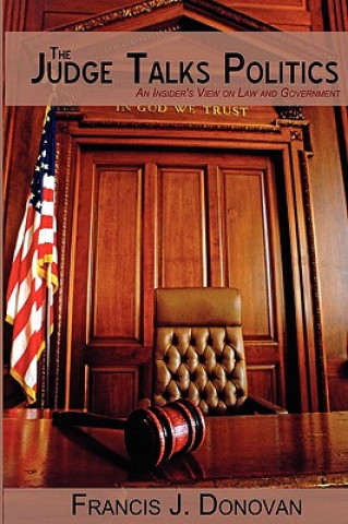 Книга Judge Talks Politics Francis J Donovan