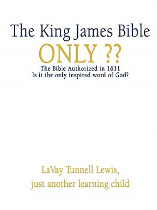 Kniha King James Bible Only Lavay Tunnell Lewis
