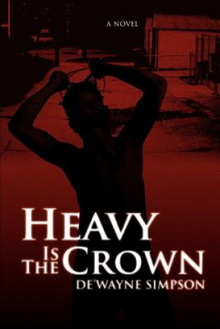 Książka Heavy Is the Crown De'wayne Simpson