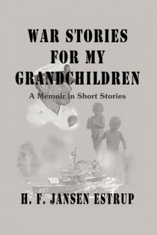 Könyv War Stories for My Grandchildren H F Jansen Estrup