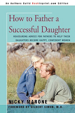 Könyv How to Father a Successful Daughter Nicky L Marone
