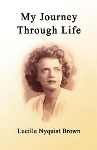 Libro My Journey Through Life Lucille Nyquist Brown