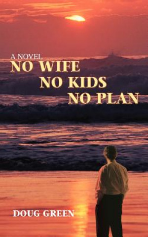 Book No Wife No Kids No Plan Doug Green