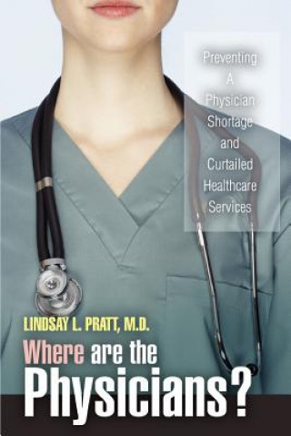Knjiga Where are the Physicians? Lindsay L Pratt